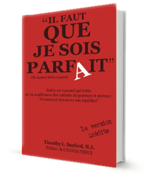 Timothy L. Sanford M.A. | Il faut que je sois parfait